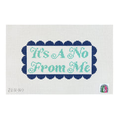 2 Busy Needlepointing It's A No From Me Needlepoint Canvas