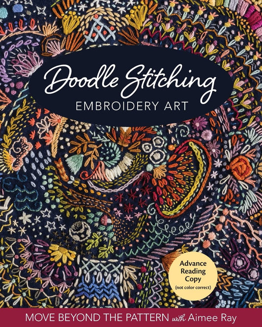 Doodle Stitching Embroidery Art: Move Beyond the Pattern with Aimee Ray