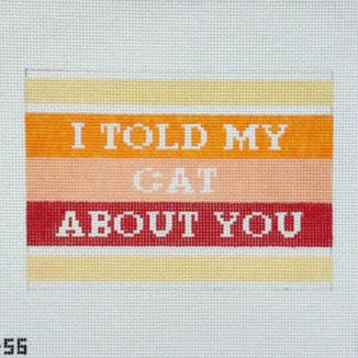 Mopsey Designs I Told My Cat About You Needlepoint Canvas