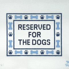 SLS Needlepoint Reserved for the Dogs Needlepoint Canvas