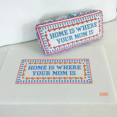 Stitching with Stacey Home is Where Your Mom Is Needlepoint Canvas