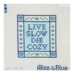 Alice & Blue Live Slow Die Cozy Needlepoint Canvas