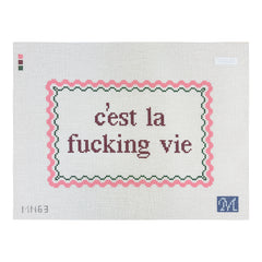 Maura Nolan Designs C'est La Fucking Vie Needlepoint Canvas