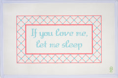 Oz Needle and Thread If You Love Me, Let Me Sleep Needlepoint Canvas