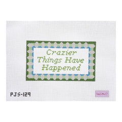 Poppy J Stitches Crazier Things Have Happened Needlepoint Canvas