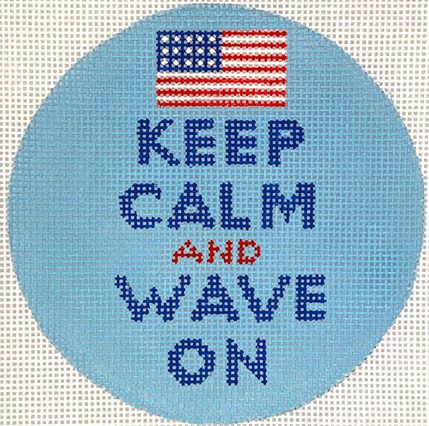 Kate Dickerson Needlepoint Collections 4” Round - Keep Calm & Wave on (American Flag) - on Sky Blue Needlepoint Canvas