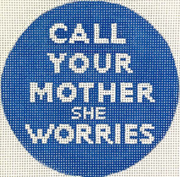 Kate Dickerson Needlepoint Collections Call Your Mother She Worries Insert Needlepoint Canvas