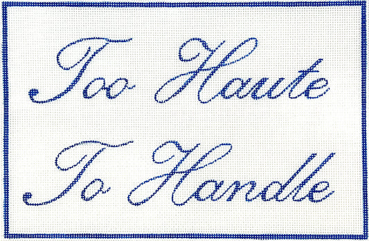 Kate Dickerson Needlepoint Collections “Too Haute To Handle” - Navy on White Needlepoint Canvas