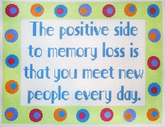 The Meredith Collection The Positive Side to Mem Loss Needlepoint Canvas