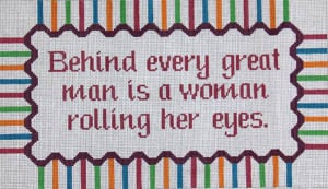 The Meredith Collection Behind Every Great Man Needlepoint Canvas