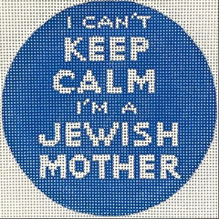 Kate Dickerson Needlepoint Collections Round I Cant Keep Calm I Am a Jewish Mother White on Blue Needlepoint Canvas