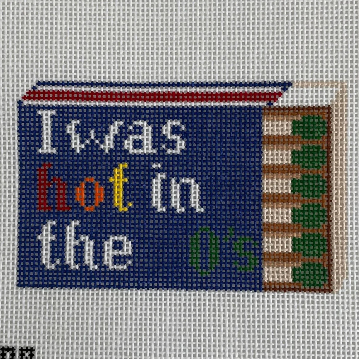 Ann Kaye Studio I Was Hot Needlepoint Canvas