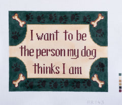 Barbara Russell I Want to Be Needlepoint Canvas