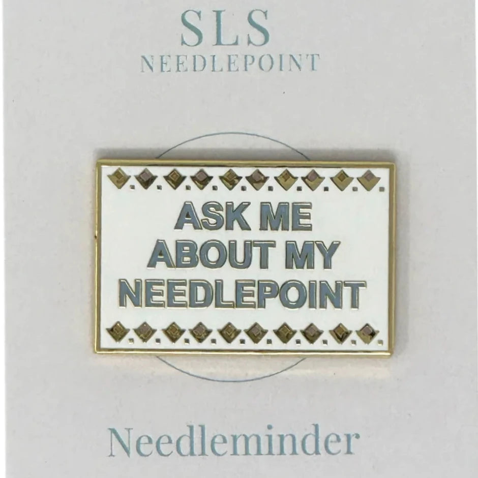 SLS Needlepoint Ask Me About My Needlepoint Needle Minder