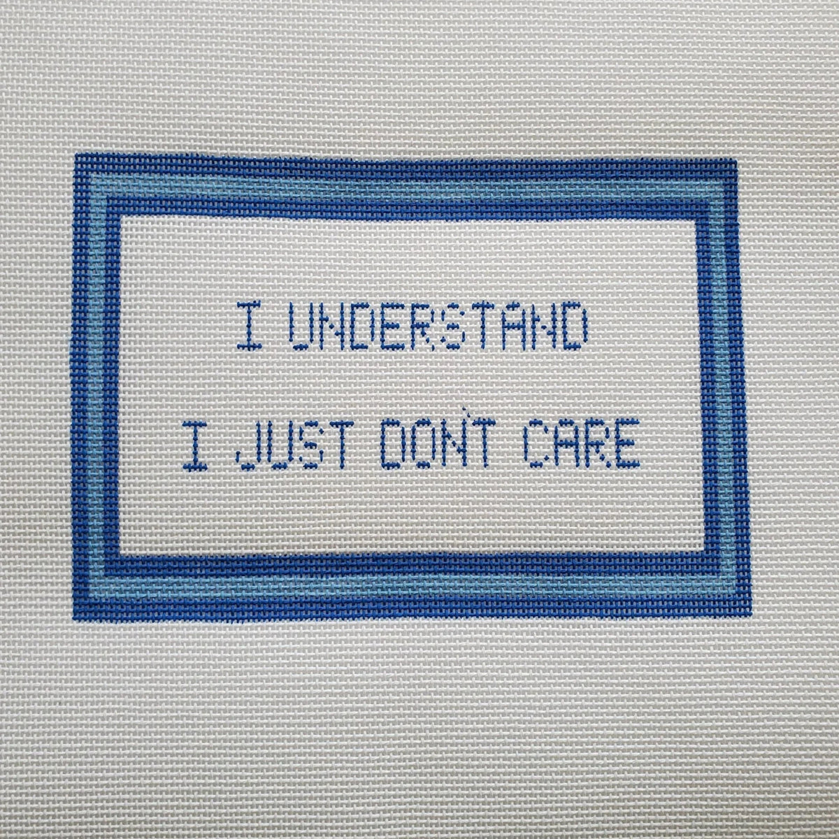 Silver Stitch Needlepoint I Understand I Just Don't Care Needlepoint Canvas