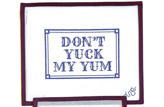 Spellbound Stitchery Don't Yuck My Yum Needlepoint Canvas - 13M