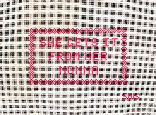 Stitching with Stacey She Gets It From Her Momma Needlepoint Canvas