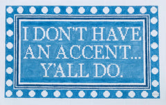 The Plum Stitchery Dana Mahnke Dana Mahnke I Don't Have An Accent Needlepoint Canvas