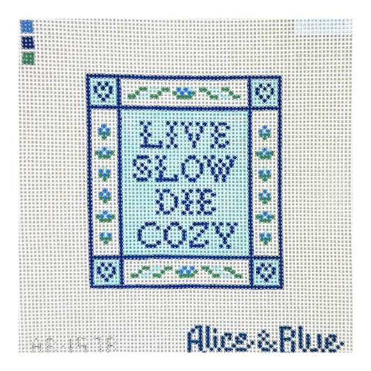 Alice & Blue Live Slow Die Cozy Needlepoint Canvas