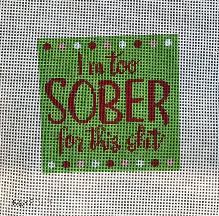 Alice Peterson Co. Gayla Elliot I'M Too Sober Needlepoint Canvas