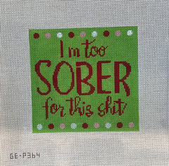 Alice Peterson Co. Gayla Elliot I'M Too Sober Needlepoint Canvas