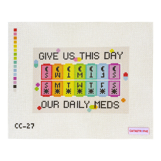 Caitastrophe Co. Give Us This Day Our Daily Meds Needlepoint Canvas
