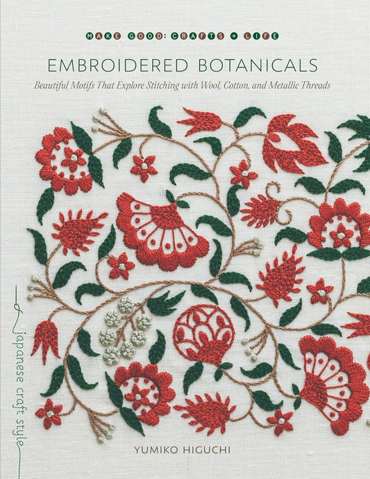 Embroidering Botanicals: Beautiful Motifs That Explore Stitching with Wool, Cotton, and Metallic Threads