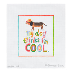 Kate Dickerson Needlepoint Collections Shannon Snow My Dog Thinks I'm Cool Needlepoint Canvas