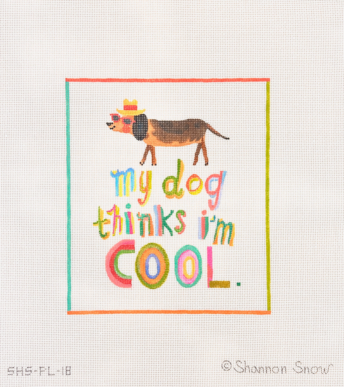 Kate Dickerson Needlepoint Collections Shannon Snow My Dog Thinks I'm Cool Needlepoint Canvas