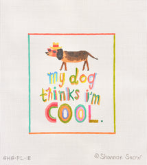 Kate Dickerson Needlepoint Collections Shannon Snow My Dog Thinks I'm Cool Needlepoint Canvas