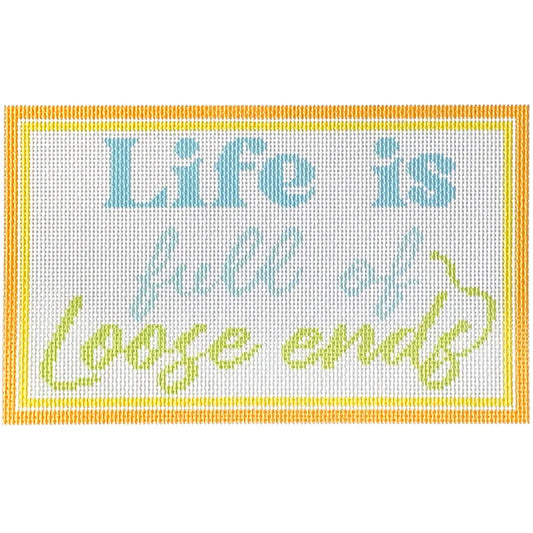 Needlepoint To Go Life is Full of Loose Ends Needlepoint Canvas