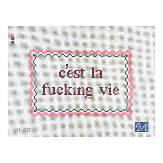 Maura Nolan Designs C'est La Fucking Vie Needlepoint Canvas