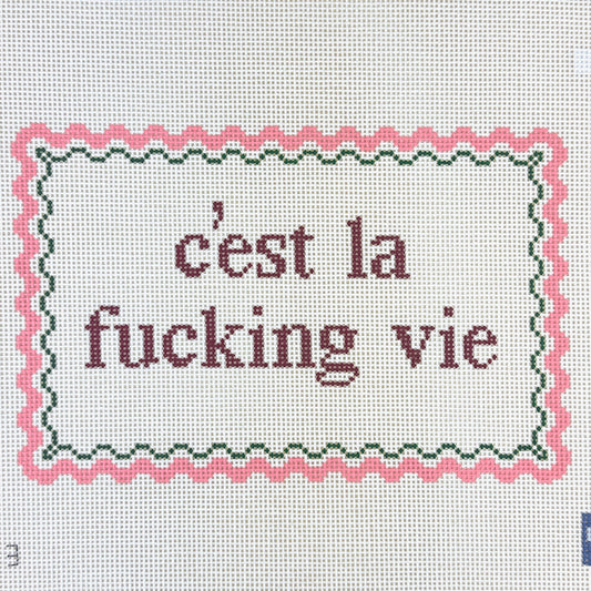 Maura Nolan Designs C'est La Fucking Vie Needlepoint Canvas