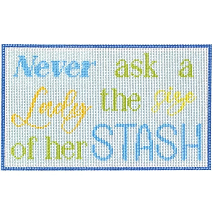 Needlepoint To Go Never ask a lady the size of her stash Needlepoint Canvas