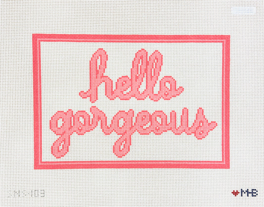 Love MHB Studio Hello Gorgeous Needlepoint Canvas