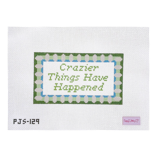 Poppy J Stitches Crazier Things Have Happened Needlepoint Canvas