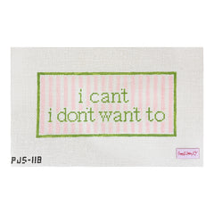 Poppy J Stitches I Can't I Don't Want To Needlepoint Canvas