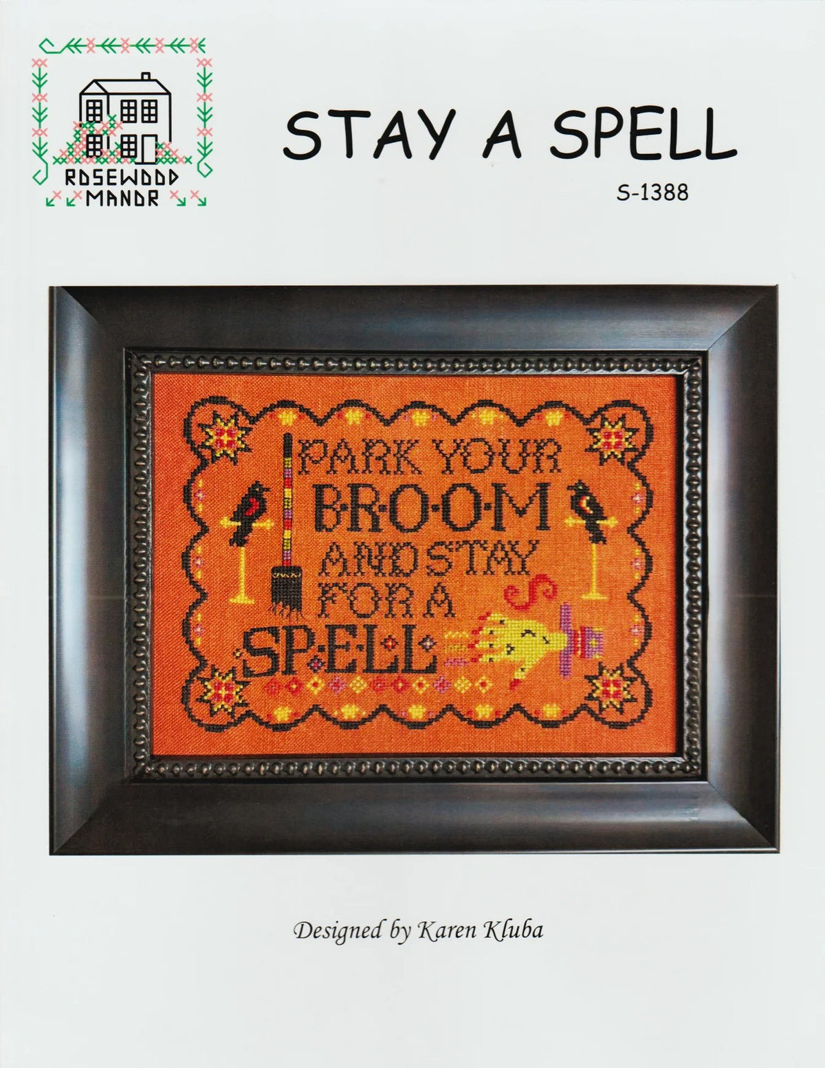 Rosewood Manor Stay a Spell Cross Stitch Pattern