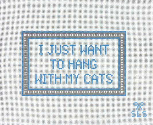 SLS Needlepoint I Just Want to Hang With My Cats Needlepoint Canvas