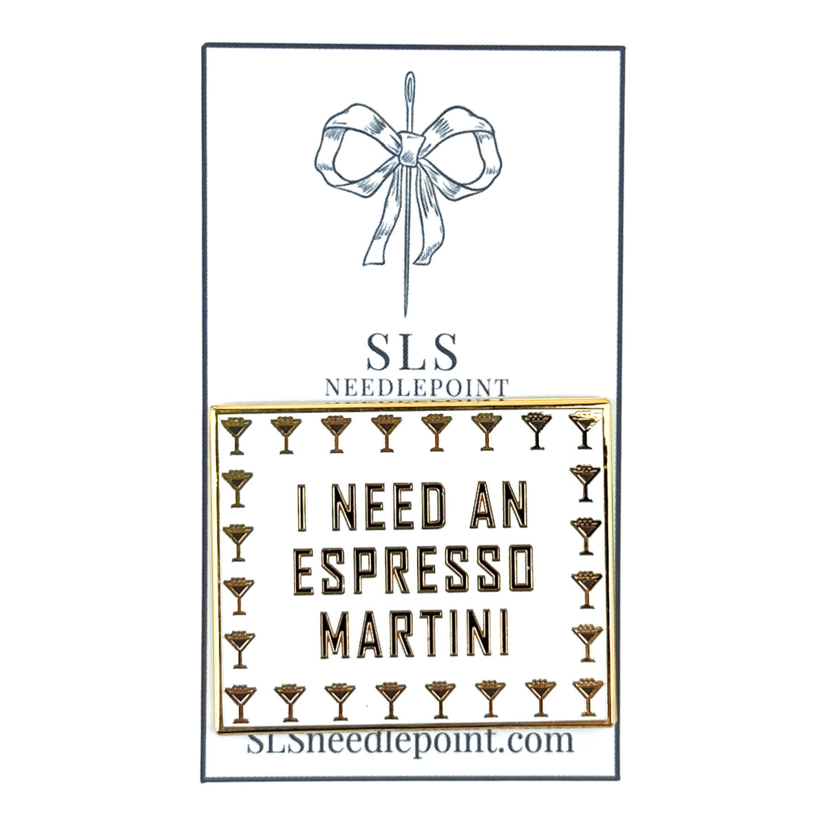 SLS Needlepoint I Need an Espresso Martini Needle Minder