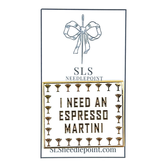 SLS Needlepoint I Need an Espresso Martini Needle Minder