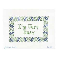 Stitch Style Eleven Gables I've Very Busy Needlepoint Canvas