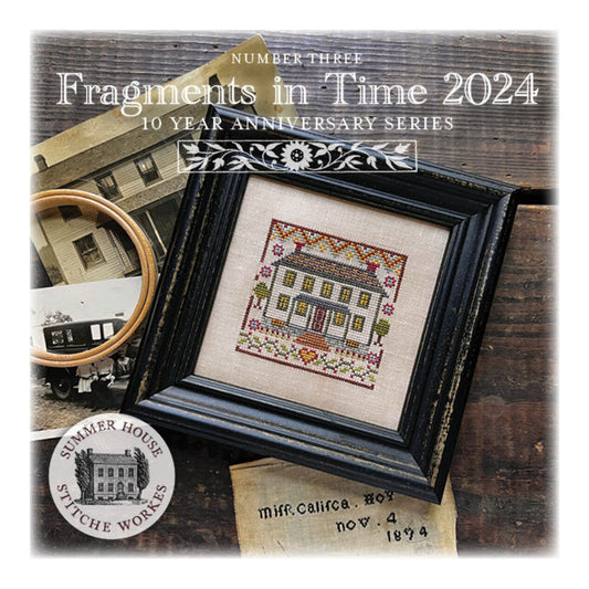 Summer House Stitche Workes Fragments in Time 2024 #3 10 Year Anniversary Series Cross Stitch Pattern