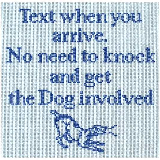 Needlepoint To Go Text When You Arrive, No Need to Knock and Get the Dog Involved Needlepoint Canvas