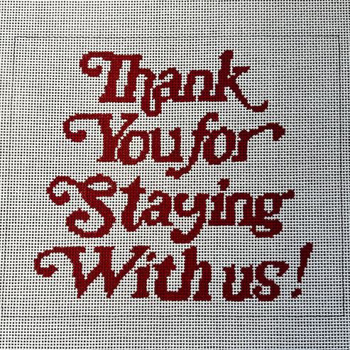 The Gingham Stitchery The Gingham Stitchery Thank You For Staying With Us Needlepoint Canvas